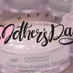 Eminence Masques for Mother’s Day!
